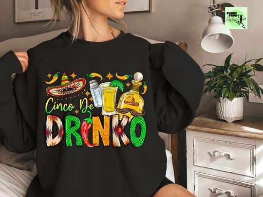Cinco De Drinko Sweatshirt, Alcohol sweatshirt, Cinco De Mayo Sweatshirt, Mens Ladies Mexico Vacation, Fiesta Outfit