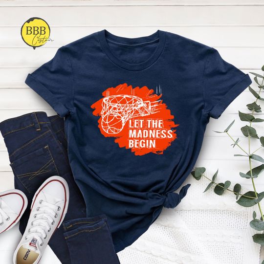 Discover Let The Madness Begin Shirt, March Madness Shirt, Basketball Lover Tee, College Basketball Tee, Basketball Fan Shirt, Basketball Season Gift