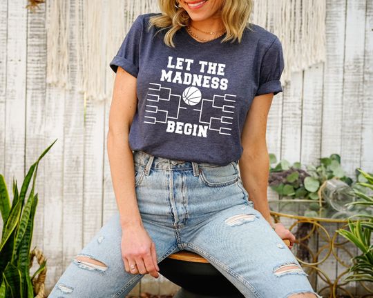 Discover Let The Madness Begin Shirt, Basketball Season Tee, March Madness Shirt, Madness Bracket Tee, Basketball T-Shirt, College Basketball Tee