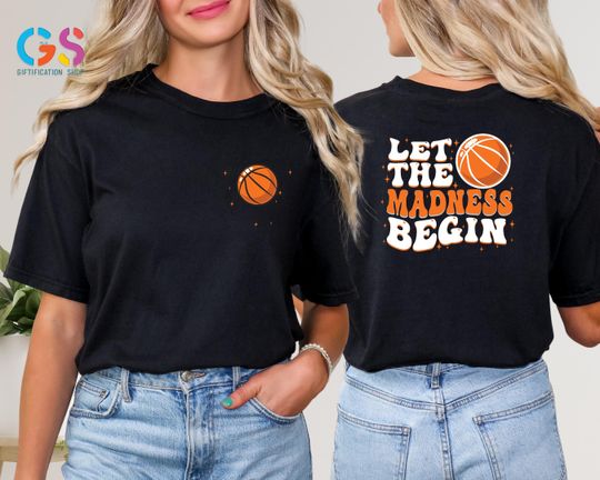Discover Let The Madness Begin Shirt, March Madness Shirt, College Basketball Shirt, Basketball Lover Tee, Basketball Season Tee, Basketball  Gift