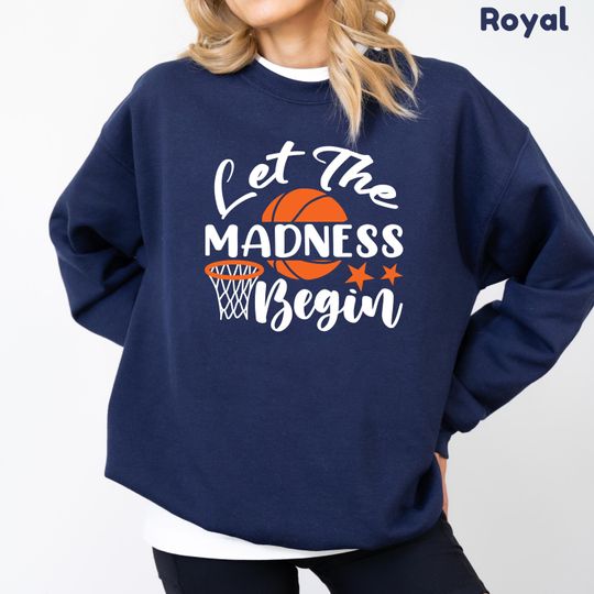 Let The Madness Begin Sweatshirt, Basketball Lover Fan Shirt, College Basketball Hoodie, Basketball College Sweater, Basketball Game Day