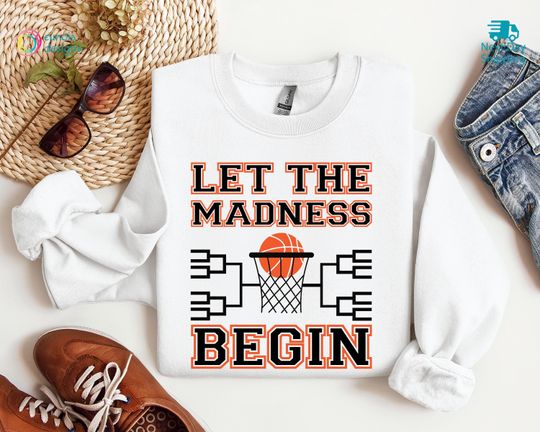 Discover Let the Madness Begin Shirt, March Shirt, Tournament Sweatshirt, Basketball Hoodie, Sports Gift, Basketball Lover Game Day Sweatshirt