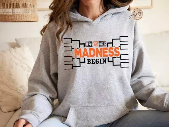 Let The Madness Begin Sweatshirt, March Madness, Basketball, Basketball Hoodie