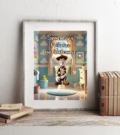 Discover Toy Story Woody on Toilet Bathroom Art Print, Somebodys Poisoned the Waterhole, Toy Story Bathroom, Funny Bathroom Print, Disney Wall Art