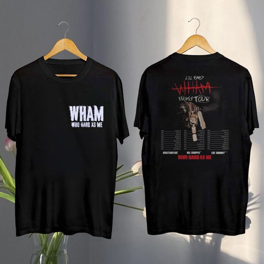2025 Lil Baby Wham World Tour Shirt, Lil Baby Who Hard As Me Tour 2025 Shirt, Lil Baby Fan Gift, Lil Baby Rapper Merch, Lil Baby Graphic Tee