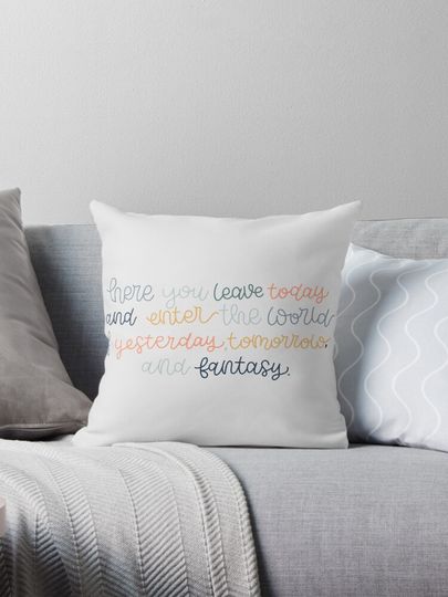 Discover Here you leave today and enter the world of yesterday, tomorrow, and fantasy Pillow