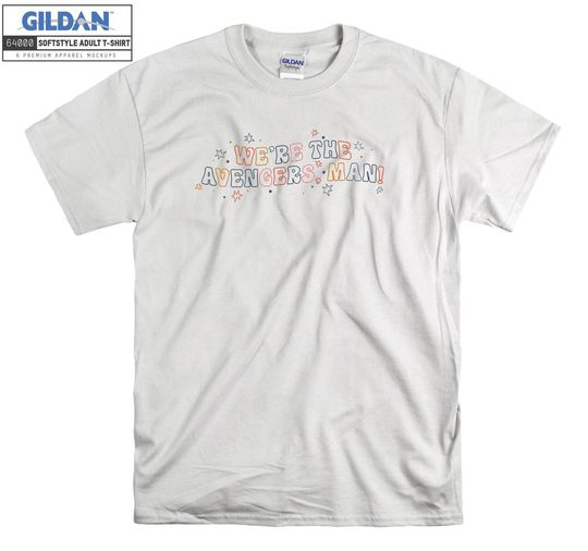 We Are The Avengers Man Iron Man T-shirt Hoodie Kids Child Tote Bag Tshirt S-M-L-XL-XXL-3XL-4XL-5XL Gildan Oversized Men Women Unisex A293