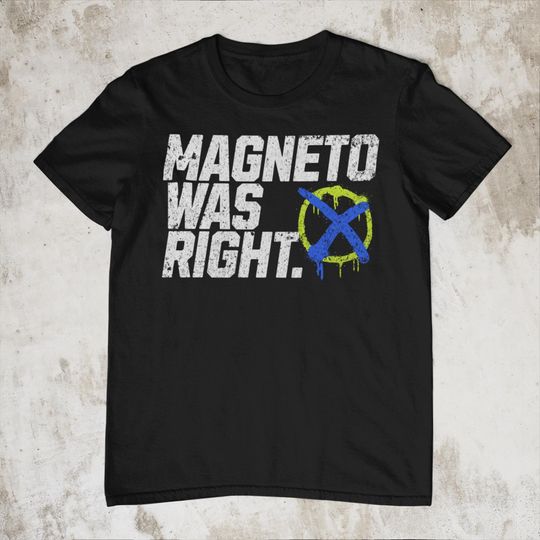 Magneto Was Right:  X-men inspired tee | Comic shirt | Geek Gifts | Birthday Gift | Superhero Shirt | Marvel T-shirt | X-men 97