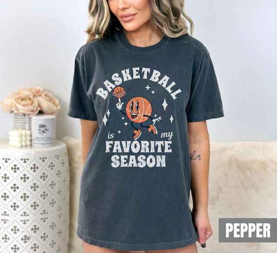 Basketball is My Favorite Season Shirt, Basketball Mom shirt, Basketball Season Basketball Mama, Comfort Colors Basketball Game Day Shirt