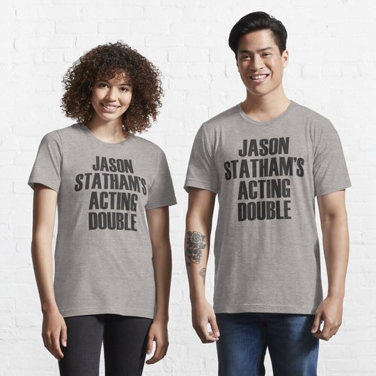 Discover Jason Statham's Acting Double Essential T-Shirt