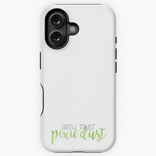 Discover Faith Trust and Pixie Dust iPhone Case