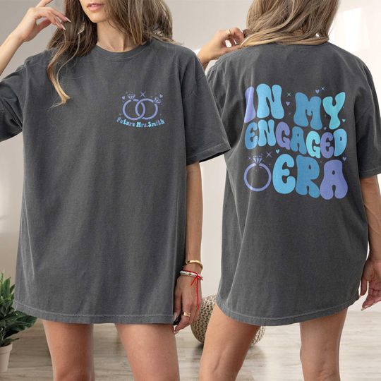 In My Engaged Era 2 Sided Shirt, Bachelorette Bride Shirt, Future Mrs Fiance Shirt, Engagement Gift For Her, Bridal Shower, Bride Shirt