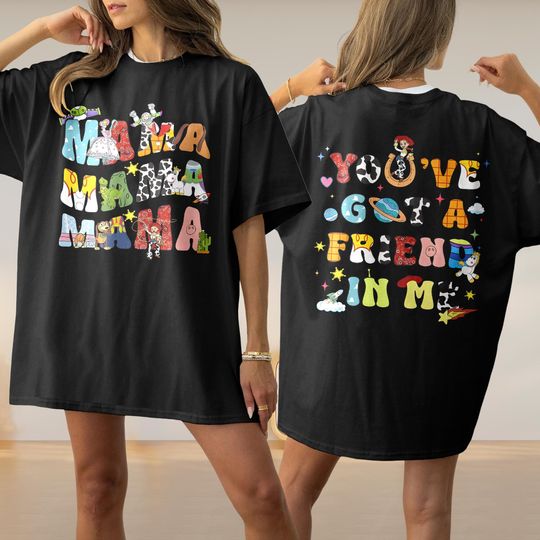 Toy Story Mama Two Sided Shirt, You Got A Friend In Me Toy Story Shirt, Mothers Day Shirt, Gift For Mom, Magical Mama Shirt, Toy Story Tee