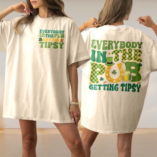 Everybody In The Pub Getting Tipsy Shirt, St. Patrick's Day Pub T-Shirt, Green Beer Shirt,  Irish Pub Shirt, St. Patrick's Day Drinking Tee