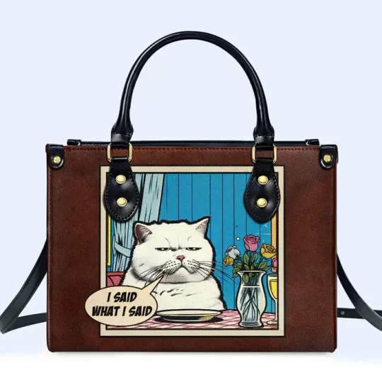 Discover I Said What I Said Leather Handbag, Women Leather Bag Gift