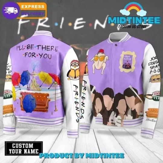 Discover Friends I'Ll Be There For You Custom Name Baseball Jacket