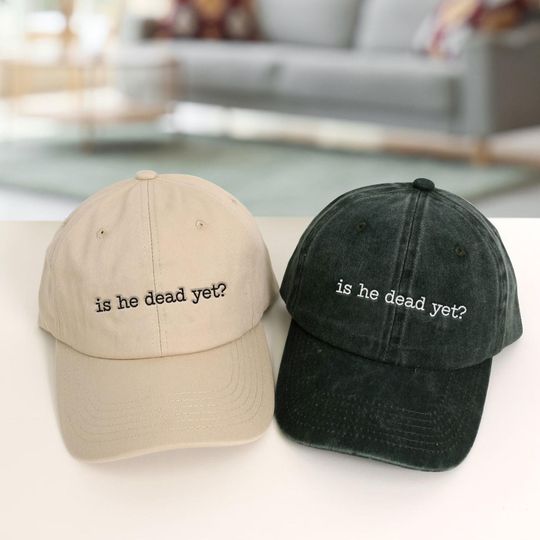 Is He Dead Yet Embroidered Hat, Anti Trump Hat, Anti Republican Hat, Political Hat, Didn't Vote For Him Hat, Liberal Hat, Gift for Hum, Her