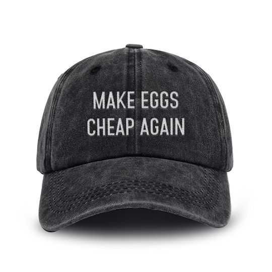 Make Eggs Cheap Again Embroidered Hat, Funny Egg Price Hat, Anti Trump Egg Meme Hat, Funny Political Meme Hat, Funny Liberal Political