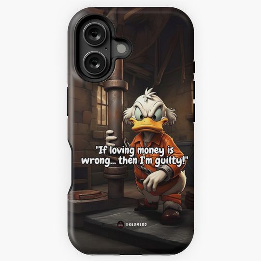 Scrooge Mcduck "If loving money is wrong... then I'm guilty!" iPhone Case