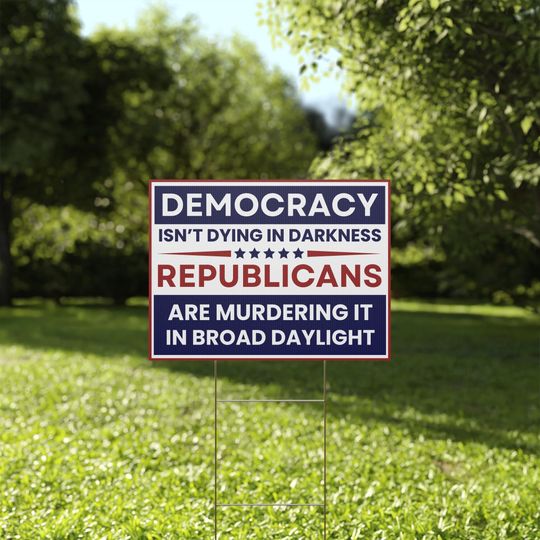 Democracy Yard Sign, Anti Republican Yard Sign, Anti Trump Yard Sign, Dictator Yard Sign, Democrat Yard Sign, Anti Maga Yard Sign