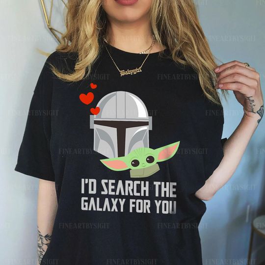 Mandalorian I'd Search The Galaxy For You Shirt, Star Wars Shirt, Vacay Mode Shirt, Star Wars Fan Gift