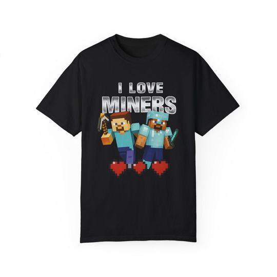 I Love Miners Funny Minecraft Gag T Shirt