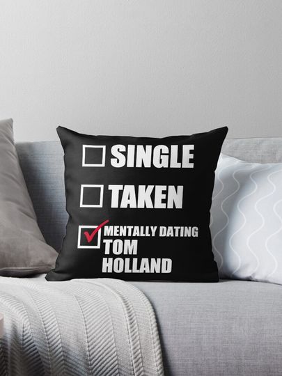 Mentally Dating Tom Holland Pillow