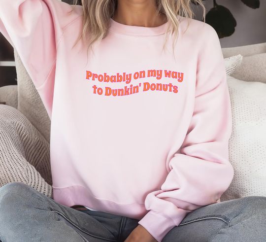 On My Way to Dunkin Donuts Crewneck | Iced Coffee Sweatshirt | Coffee Lover Gift Idea