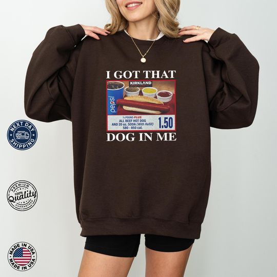 I Got That Dog In Me Sweatshirt