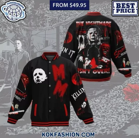 Michael Myers The Nightmare isnt over Baseball Jacket