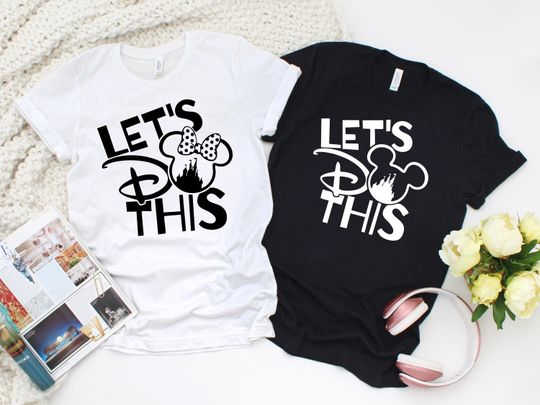 Lets Do This Disney Family Matching Vacation Shirt, Disney Group Shirts, Magic Kingdom Trip Shirt, Disneyland Trip Family Shirt