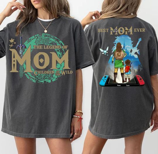 Custom The Legend Of Mom Shirt, Best Mom Ever Shirt, Children Of The Wild Shirt, Mother's Day Gift For Mom, Mom Shirt For Women