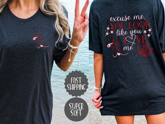 Excuse Me You Look Like You Love Me | Valentine Shirt | Music Tour 2025 Shirt | Sarcastic Tee | Riley Green Merch | Couple Shirt