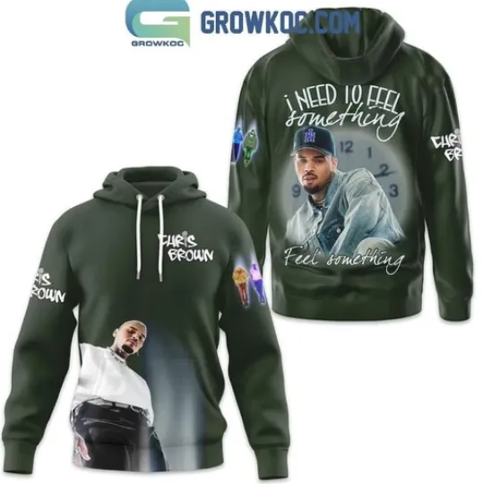 Chris Brown I Need To Feel Something Fan Hoodie