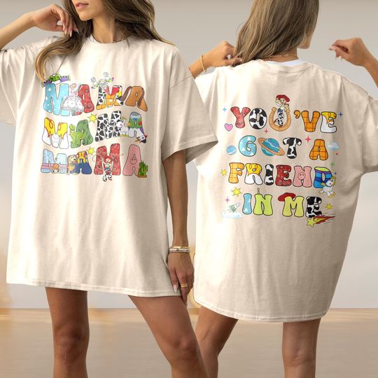 Toy Story Mama Two Sided Shirt, You Got A Friend In Me Toy Story Shirt, Mothers Day Shirt, Gift For Mom, Magical Mama Shirt, Toy Story Tee