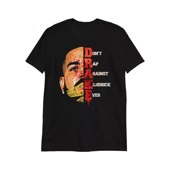 Drake Don’t Rap Against Kendrick Ever T-Shirts, They Not Like Us