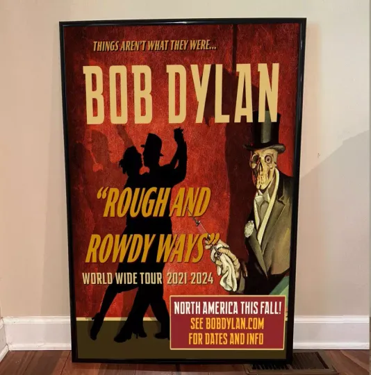 Bob Dylan Rough and Rowdy Ways Worldwide Tour  2021-2024 Poster
