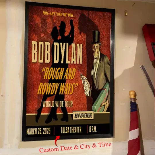 Custom Bob Dylan Rough And Rowdy Ways Tour 2025 Poster, Custom Poster, Unframed