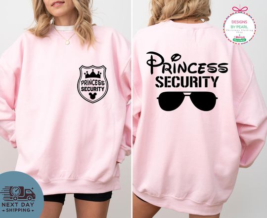 Princess Security Shirt, Funny Dad Sweatshirt, Dad Gift, Disney Dad Shirt, Boyfriend Birthday Gift, Fathers Day Shirt Disneyland Family Trip