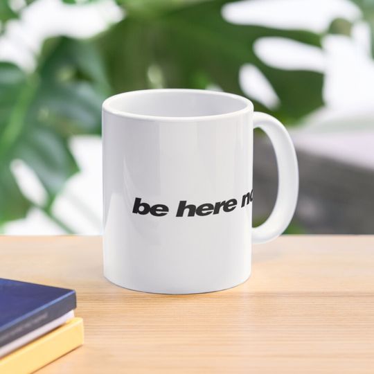 Be Here Now - Oasis Coffee Mug