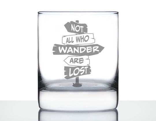 Not All Who Wander Are Lost - Whiskey Rocks Glass - Outdoor Travel Gifts for Travelers, Campers & Hikers - 10.25 oz Glasses