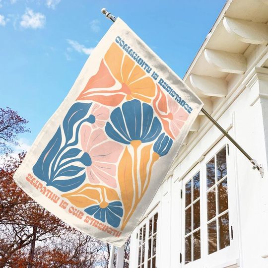 Anti Trump Garden Flag Community is Resistance Flag Yard Flag Social Justice Flag Practice Radical Empathy