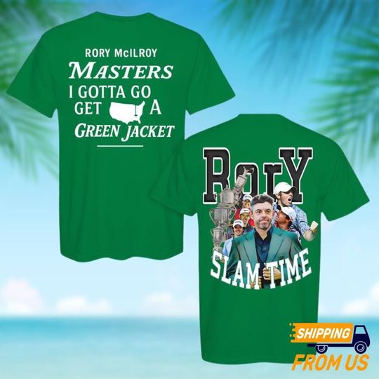 Rory Mcilroy Slam Time Shirt, The Masters Tournament 2025 Shirt, I Gotta Go Get A Green Jacket, Agusta Master Shirt, Grand Slam 6th