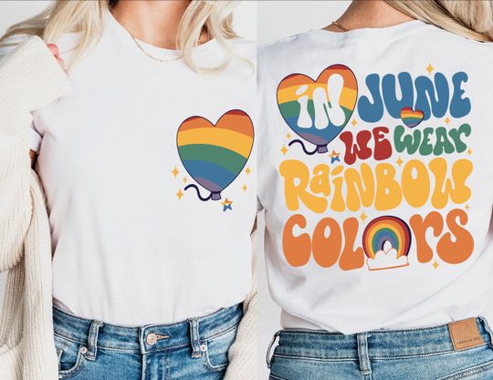 In June We Wear Rainbow Colors Shirt, Pride Month Tee, LGBTQ Pride T-Shirt, Equality For All Human Rights shirt, Support LGBT shirt