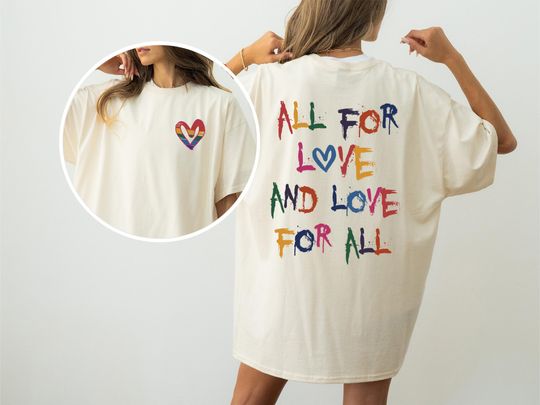 All For Love And Love For All Comfort Colors Shirt, Pride Month LGBTQ Shirt, Pride Ally Era Hoodie, Gay Pride Month, LGBT Gift For Friend