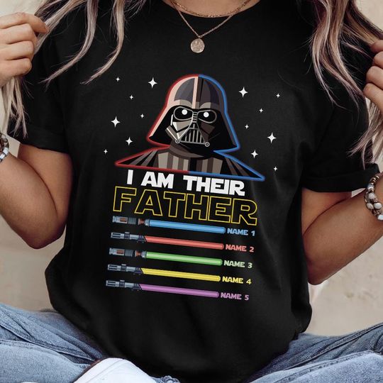 Personalized I Am Their Father Shirts, Custom Dad Shirts, Fathers Day Shirts, Star Wars Father Shirts, Funny Dad Life Shirts C1FF25