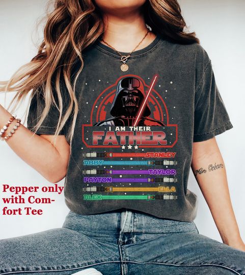 Star Wars Darth Vader I am Their Father LightSaber Custom Shirt, Father Day Gift, Disneyland Family Matching Shirt, May The 4th Be With You
