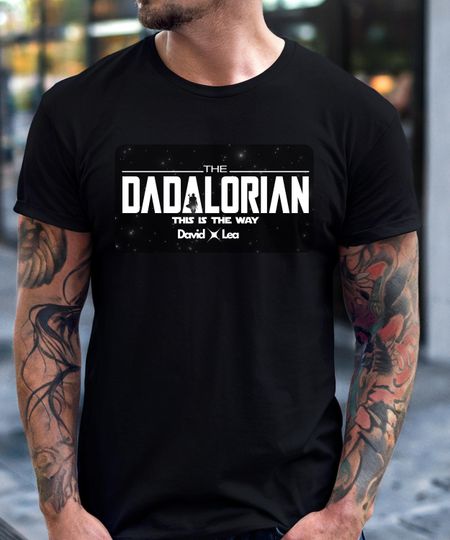 The Dadalorian T-shirt personalized, Star Wars Shirt for Dad, Funny Star Wars Tee, Humor Father's Day Gift, Galaxy Edge Tee Shirt, starwars,