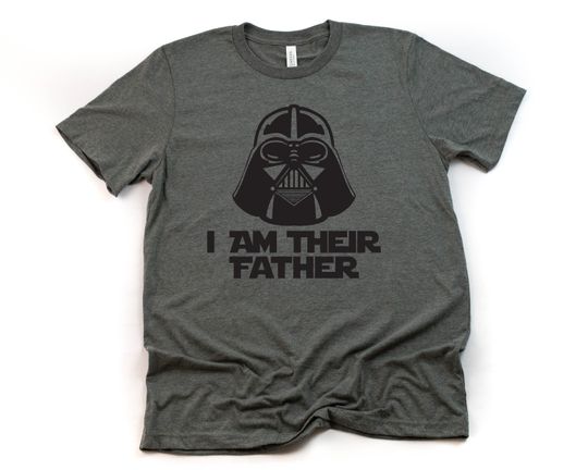 I am Their Father - Darth Vader T Shirt - Star Wars Fan T-shirt - Fan Shirt - Father's Day Gift