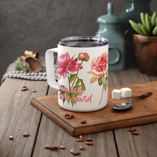 Dream Big Work Hard 10oz Insulated Coffee Mug, Inspirational Painted Peony Design with Handle